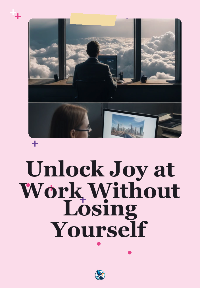 Rediscovering Workplace Joy Without Sacrificing Your Sanity